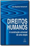 Direitos humanos: a construcao universal de uma ut - Santuario