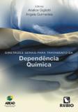 Diretrizes Gerais P/O Trat Dependencia Quimica / Gigliotti - Ed rubio