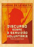 Discurso sobre A Servidão Voluntária - Edipro