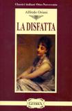 Disfatta, la - livello: avanzato c1/c2 - classici italiani otto-novecento - Guerra edizioni