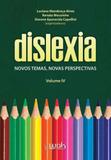 Dislexia - vol. 4 - novos temas, novas perspectivas - Wak