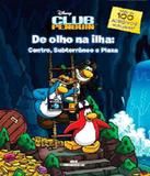 Disney Club Penguin - De Olho Na Ilha - Centro, Subterraneo E Plaza - Melhoramentos