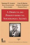 Disputa do positivismo na sociologia alema, a - Icone