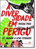 Diversidade Em Perigo, A: De Darwin A Lévi-strauss - Valentina