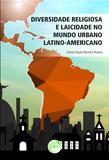 Diversidade Religiosa e Laicidade no Mundo Urbano Latino-Americano - Crv
