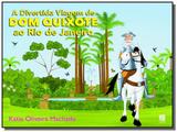 Divertida viagem de dom quixote ao rio de janeiro - Litteris