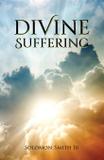 Divine Suffering - Jedidiah publishing company