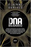 DNA Milionário : Aprenda a Reprogramar a Sua Mente, Cocriar a Sua Realidade - Gente