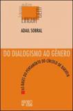 Do dialogismo ao genero - as bases do pensamento do circulo de bakhtin - Mercado de letras