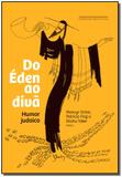 Do Éden ao Divã - Humor Judaico - Cia das letras