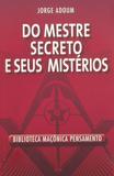 Do Mestre Secreto e Seus Mistérios