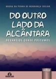 Do Outro Lado da Alcântara - Devaneios Quase Póstumos - Semeando Livros - Juruá