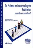 Do Pediatra Ao Endocrinologista Pediatrico / Kochi - Ed atheneu