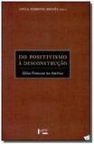 Do positivismo a desconstrucao: ideias francesas n - Edusp