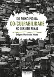 Do Princípio da Co-Culpabilidade no Direito Penal - Editora dplacido