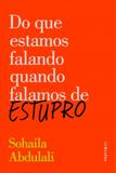 Do Que Estamos Falando Quando Falamos De Estupro - Vestigio - autentica