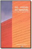 Do visivel ao tangivel: em busca de um lugar pos-u - Com arte editora - bh