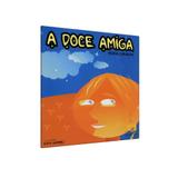 Doce Amiga, A - Ed. fonte viva
