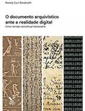 Documento Arquivistico Ante A Realidade Digital: Uma Revisao Conceitual Necessaria, O - Fgv