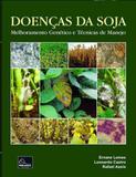Doenças da soja - melhoramento genetico e tecnicas de manejo - Millennium editora