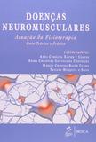 Doenças Neuromusculares - Atuação de Fisioterapia - Guia Teórico e Prático