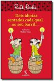 Dois idiotas sentados cada qual no seu barril... - Moderna - paradidatico