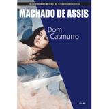 Dom Casmurro - Coleção Grandes Mestres da Literatura Brasileira - Lafonte