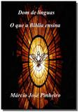 Dom de linguas - o que a biblia ensina - Autor independente