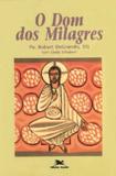 Dom dos milagres, o - Edições loyola