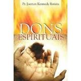 Dons Espirituais - Pr. Joerton Kennedy Batista - Dynamus