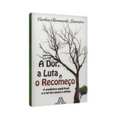 Dor, a Luta e o Recomeço, A - Mente aberta