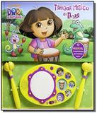 Dora, a aventureira: tambor magico da dora - livro - Dcl