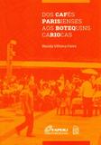 Dos Cafés Parisienses Aos Botequins Cariocas - Rio books