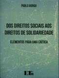 Dos Direitos Sociais aos Direitos de Solidariedade - Elementos para um Crítica - Ltr