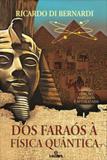 Dos faraos a fisica quantica - Intelitera