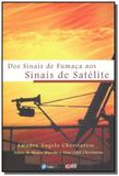 Dos sinais de fumaca aos sinais de satelite - Com arte editora - bh