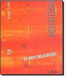 Dostoievski- Os Anos Milagrosos (1865-1871) - Edusp