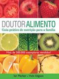 Doutor alimento - Guia prático de nutrição para a família
