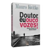 Doutor, Eu Ouço Vozes! - Doença Mental ou Mediunidade - Besourobox