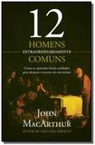 Doze homens extraordinariamente comuns - mo os ap - Thomas nelson