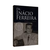Dr. Inácio Ferreira - Vida e Obra - Leepp