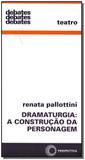 Dramaturgia: A Construção da Personagem - 02Ed/15 - Perspectiva