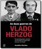 Duas guerras de vlado herzog, a - Civilizacao brasileira
