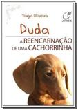 Duda: a reencarnacao de uma cachorrinha - Lumen editorial