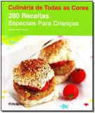 Duzentas Receitas - Especiais Para Crianças - Publifolha editora