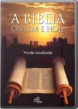 DVD A BIBLIA ONTEM e HOJE - VERSAO ATUALIZADA - Paulinas