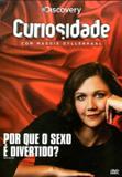 DVD - Curiosidade - Porque o Sexo é Divertido - Discovery