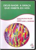 Dvd deus-amor: a graca que habita em nos - Paulinas