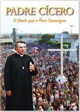 Dvd padre cicero - o santo que o povo cananizou - Paulinas