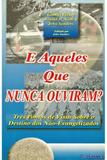 E Aqueles que Nunca Ouviram - Editora aleluia